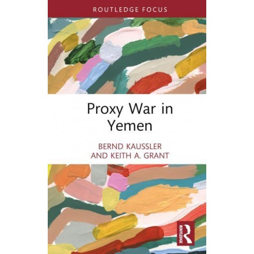 Proxy War in Yemen - Cass Military Studies
