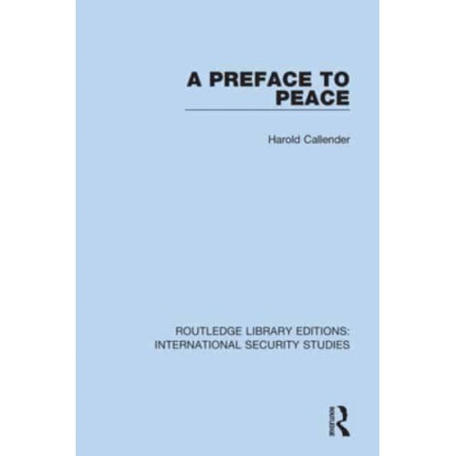 A Preface to Peace - Routledge Library Editions. International Security Studies