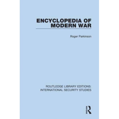 Encyclopedia of Modern War - Routledge Library Editions. International Security Studies