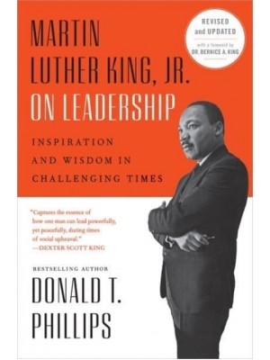 Martin Luther King, Jr. On Leadership Inspiration and Wisdom for Challenging Times
