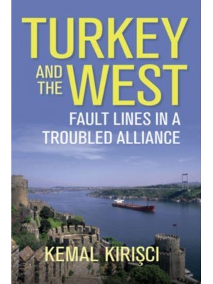 Turkey and the West Fault Lines in a Troubled Alliance - Geopolitics in the 21st Century