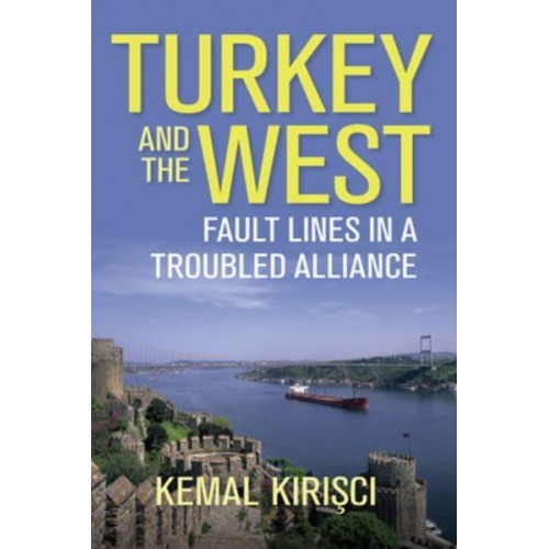 Turkey and the West Fault Lines in a Troubled Alliance - Geopolitics in the 21st Century