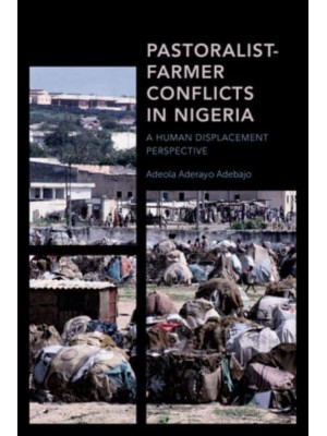 Pastoralist-Farmer Conflicts in Nigeria A Human Displacement Perspective - Africa. Past, Present & Prospects