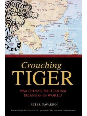 Crouching Tiger What China's Militarism Means for the World