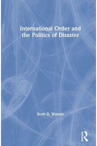 International Order and the Politics of Disaster