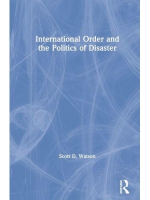 International Order and the Politics of Disaster