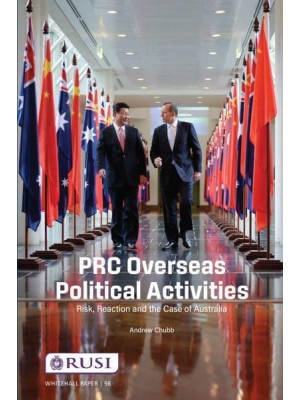 PRC Overseas Political Activities Risk, Reaction and the Case of Australia - Whitehall Papers