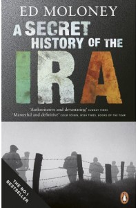 A Secret History of the IRA