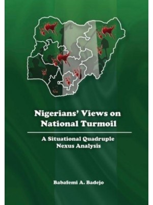 Nigerians' Views on National Turmoil A Situational Quadruple Nexus Analysis