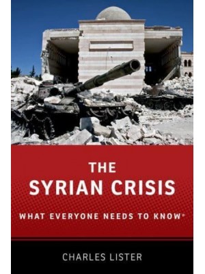 The Syrian Crisis - What Everyone Needs to Know