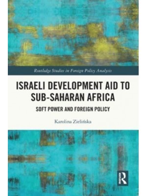 Israeli Development Aid to Sub-Saharan Africa: Soft Power and Foreign Policy - Foreign Policy Analysis