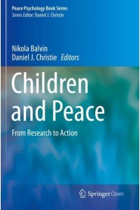 Children and Peace : From Research to Action - Peace Psychology Book Series
