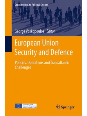 European Union Security and Defence : Policies, Operations and Transatlantic Challenges - Contributions to Political Science