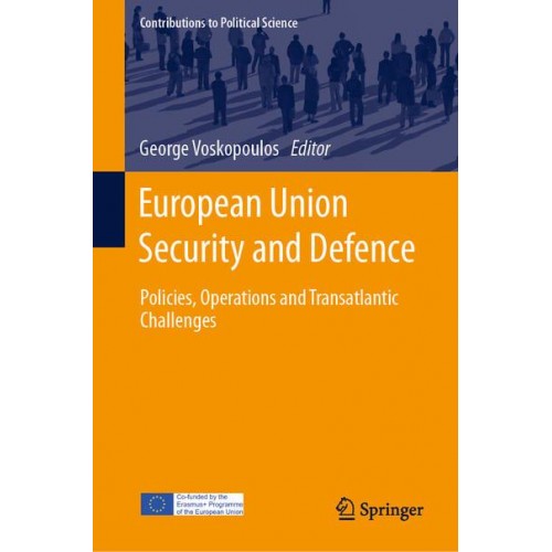 European Union Security and Defence : Policies, Operations and Transatlantic Challenges - Contributions to Political Science