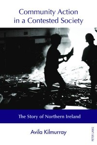 Community Action in a Contested Society The Story of Northern Ireland