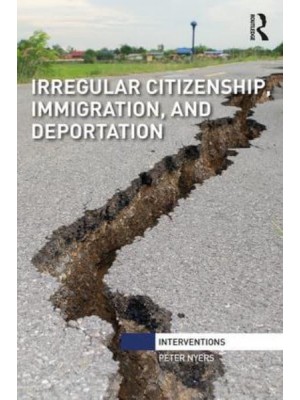 Irregular Citizenship, Immigration, and Deportation - Interventions