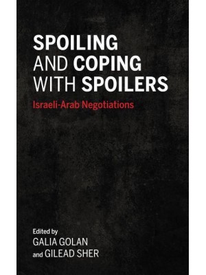 Spoiling and Coping With Spoilers Israeli-Arab Negotiations