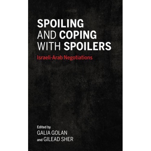 Spoiling and Coping With Spoilers Israeli-Arab Negotiations