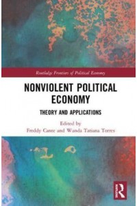 Nonviolent Political Economy Theory and Applications - Routledge Frontiers of Political Economy