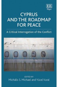 Cyprus and the Roadmap for Peace A Critical Interrogation of the Conflict