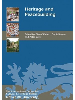 Heritage and Peacebuilding - Heritage Matters Series