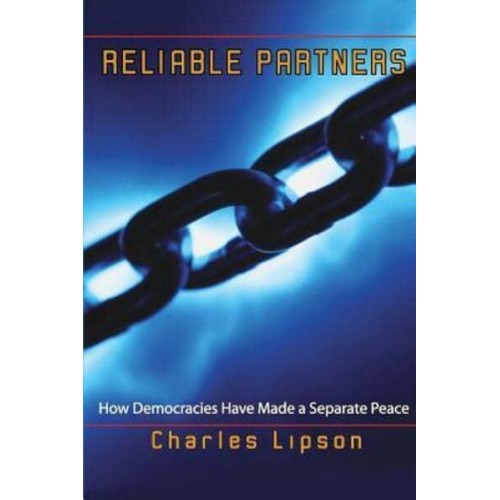 Reliable Partners How Democracies Have Made a Separate Peace