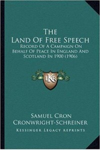The Land Of Free Speech Record Of A Campaign On Behalf Of Peace In England And Scotland In 1900 (1906)