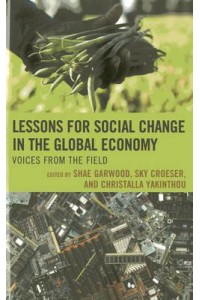 Lessons for Social Change in the Global Economy Voices from the Field