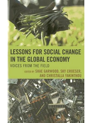 Lessons for Social Change in the Global Economy Voices from the Field