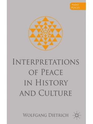 Interpretations of Peace in History and Culture - Many Peaces