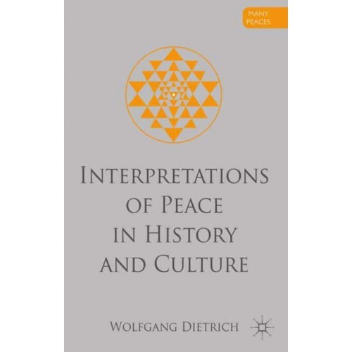 Interpretations of Peace in History and Culture - Many Peaces