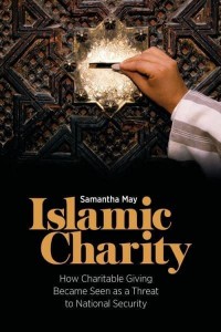 Islamic Charity How Charitable Giving Became Seen as a Threat to National Security