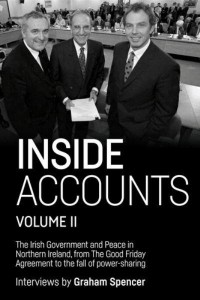 Inside Accounts, Volume II The Irish Government and Peace in Northern Ireland, from the Good Friday Agreement to the Fall of Power-Sharing