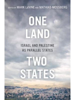 One Land, Two States Israel and Palestine as Parallel States