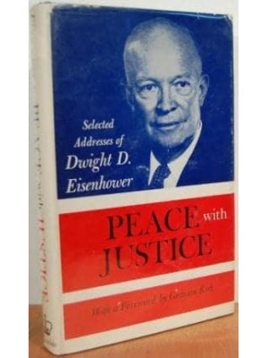 Peace With Justice Selected Addresses of Dwight D. Eisenhower