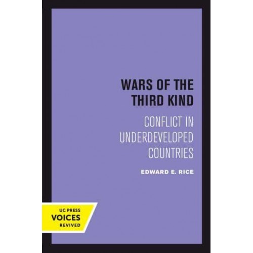 Wars Of the Third Kind Conflict in Underdeveloped Countries - UC Press Voices Revived