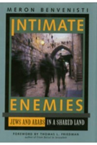 Intimate Enemies Jews and Arabs in a Shared Land