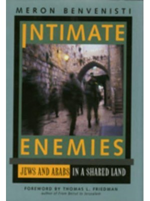 Intimate Enemies Jews and Arabs in a Shared Land