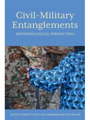 Civil-Military Entanglements Anthropological Perspectives