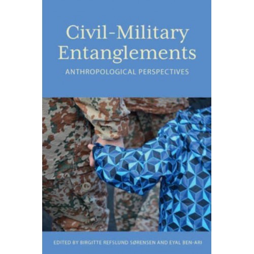 Civil-Military Entanglements Anthropological Perspectives