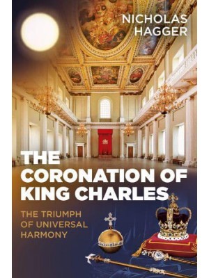 The Coronation of King Charles The Triumph of Universal Harmony