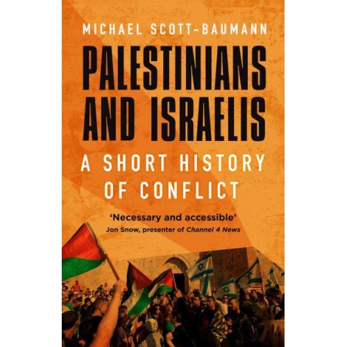 Palestinians and Israelis A Short History of Conflict