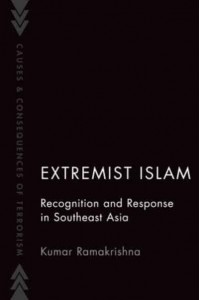 Extremist Islam in Southeast Asia Recognition and Response - Causes and Consequences of Terrorism