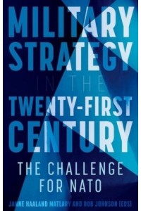 Military Strategy in the 21st Century The Challenge for NATO