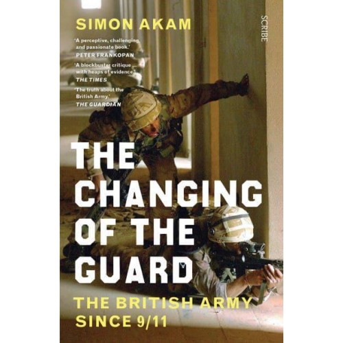 The Changing of the Guard The British Army Since 9/11