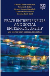 Peace Entrepreneurs and Social Entrepreneurship Life Stories from Israel and Palestine