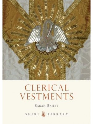 Clerical Vestments Ceremonial Dress of the Church - Shire Library