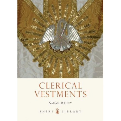 Clerical Vestments Ceremonial Dress of the Church - Shire Library