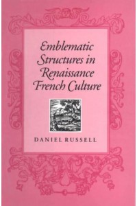 Emblematic Structures in Renaissance French Culture - University of Toronto Romance