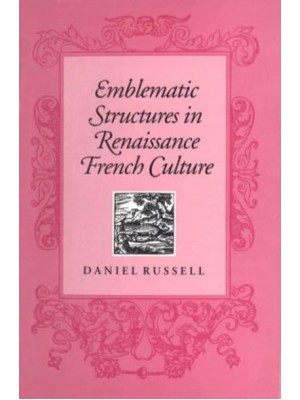 Emblematic Structures in Renaissance French Culture - University of Toronto Romance